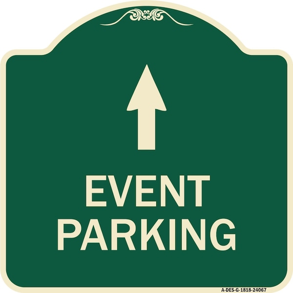 Signmission Event Parking Only With Up Arrow Heavy-Gauge Aluminum Architectural Sign, 18" x 18", G-1818-24067 A-DES-G-1818-24067 - main